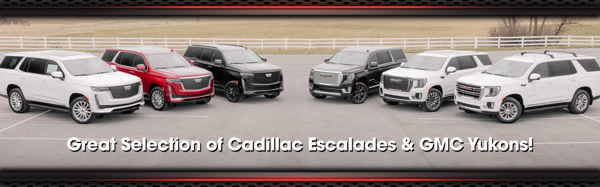 Escalades & Yukons @ Performance GMC Cadillac